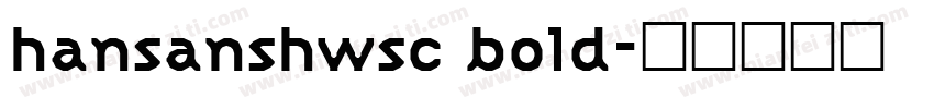 hansanshwsc bold字体转换